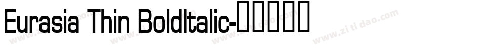 Eurasia Thin BoldItalic字体转换